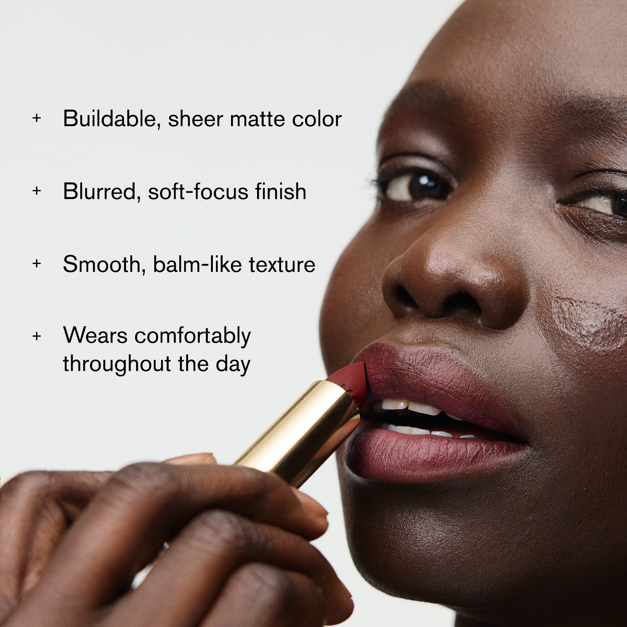 Master || Buildable, sheet matte color, Blurred, soft-focus finish, Smooth, balm-like texture, Wears comfortably throughout the day.