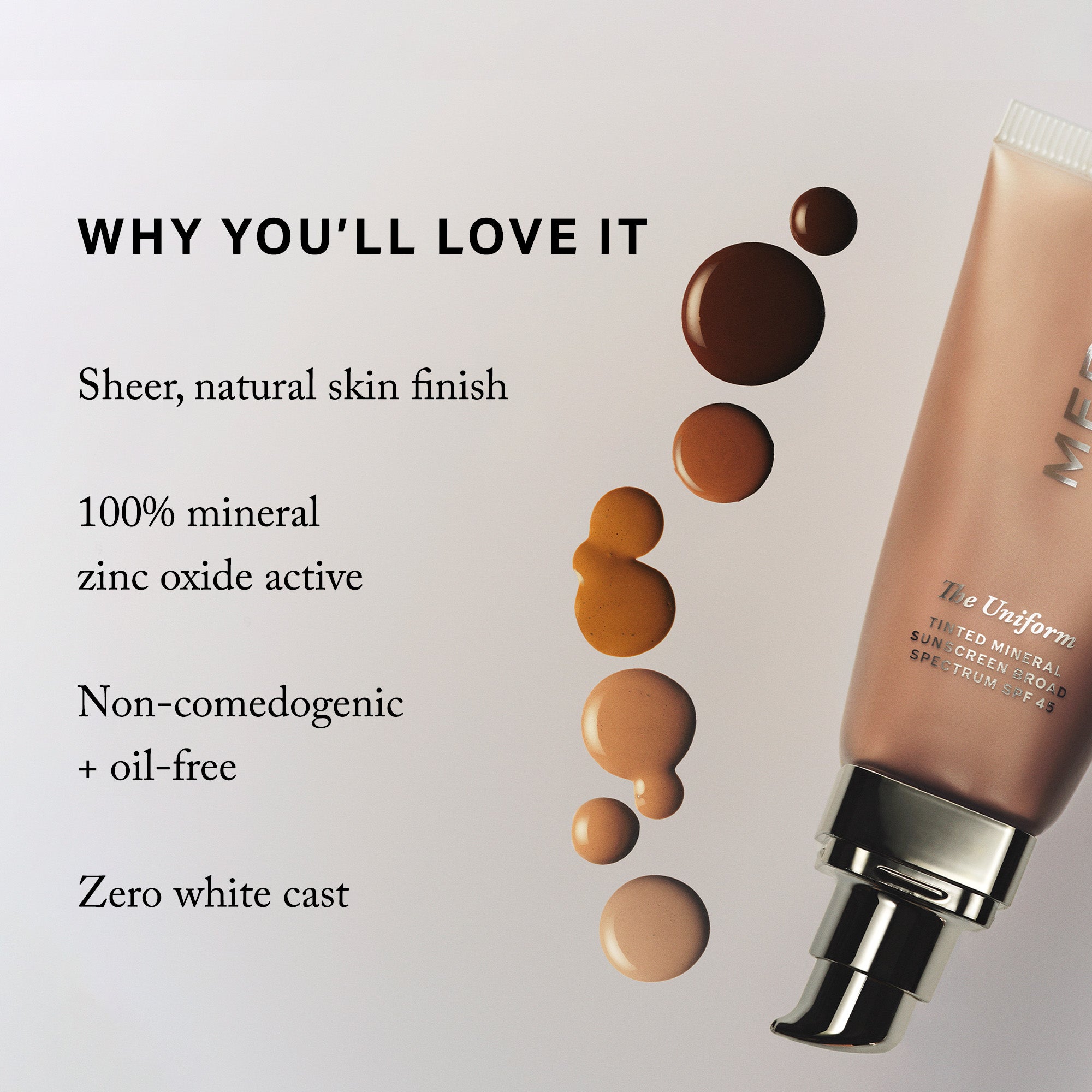 Master || Why You'll Love It, Sheer, natural skin finish, 100% mineral zinc oxide active, Non-comedogenic + oil-free, zero white cast
